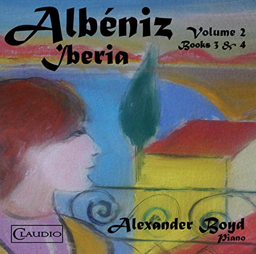 Albeniz:Iberia Books 3 & 4 [Alexander Boyd] [Claudio Records: Cr6023-6] [Dvd Audio]