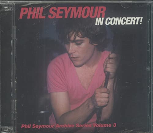 Phil Seymour In Concert