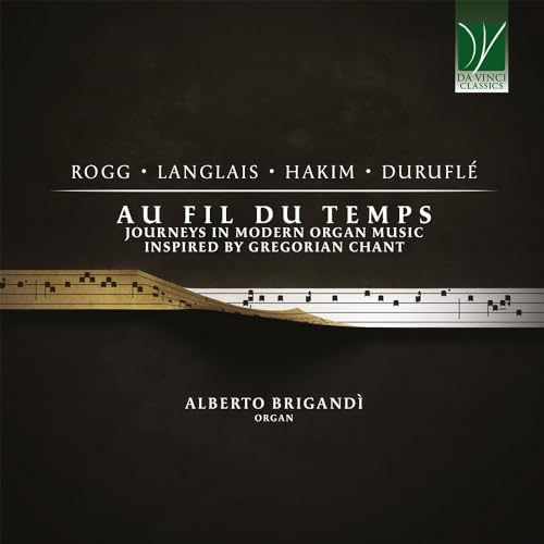 Au Fil Du Temps - Voyage Dans La Musique D'Orgue Moderne Inspirée Du Chant Grégorien