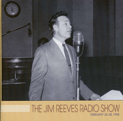 The Jim Reeves Radio Show: February 25-28,1958 (Cd)