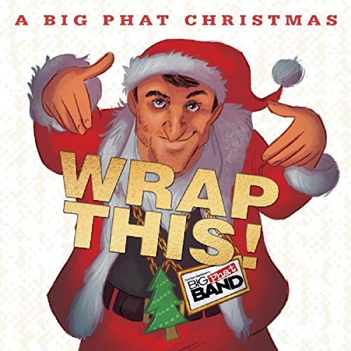 Big Phat Christmas: Wrap This
