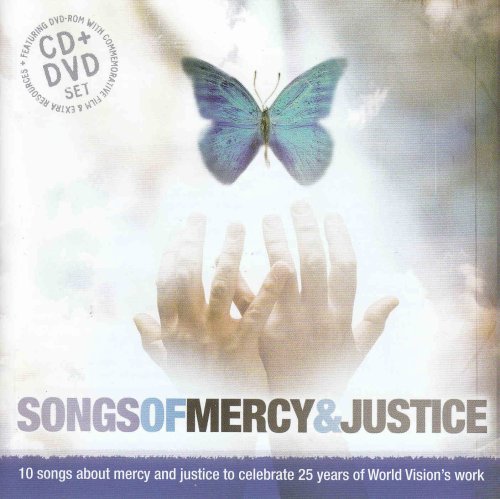 Songs Of Mercy And Justice: 10 Songs About Mercy And Justice To Celebrate 25 Years Of World Visions Work