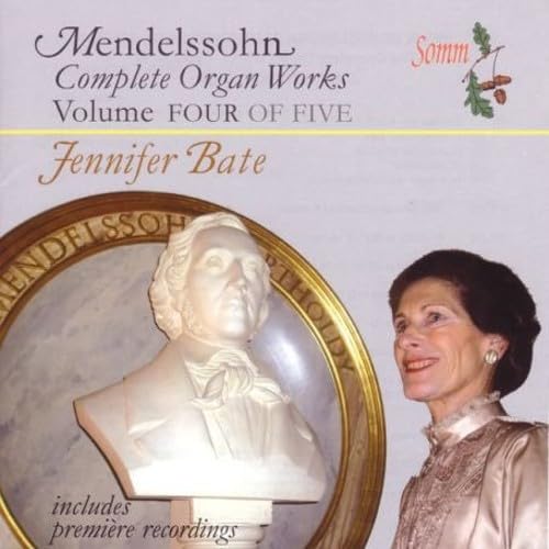 Mendelssohn: Complete Organ Works Vol. 4