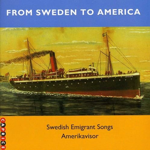 From Sweden To America-Swedish Emigrant Songs