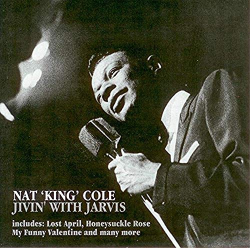 Jivin' With Jarvis-Nat King Cole