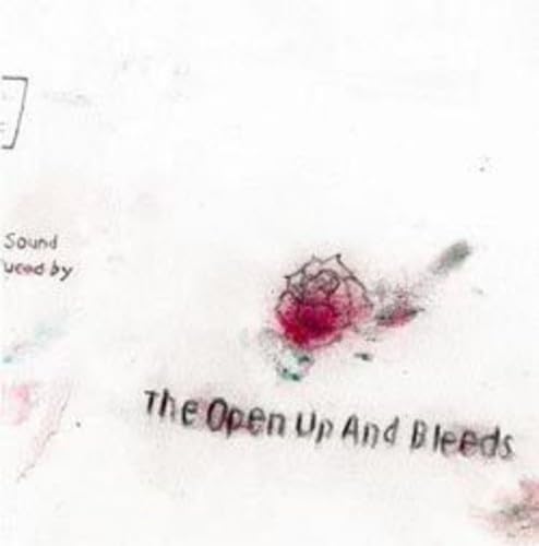 Open Up & Bleeds