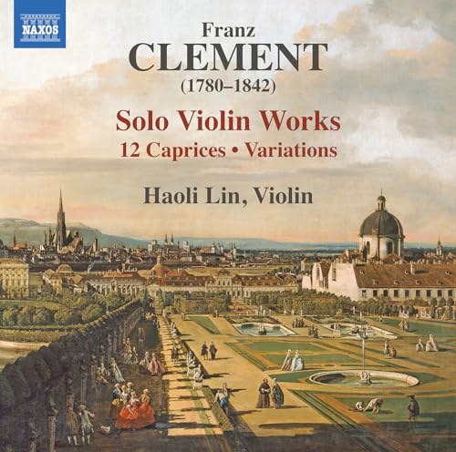 Franz Clement: Solo Violin Works - 12 Caprices; Variations