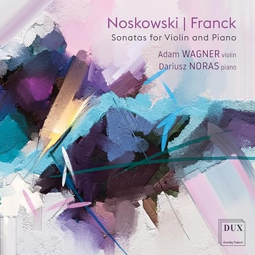 Noskowski, Franck: Sonatas For Violin And Piano