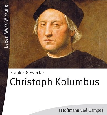 Kolumbus Christoph-Leben - Werk - Wirkung