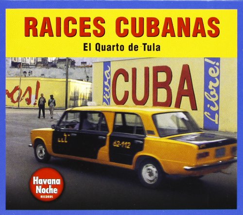 Raices Cubanas-El Quarto De Tula