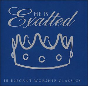 He Is Exalted: Elegant Worship