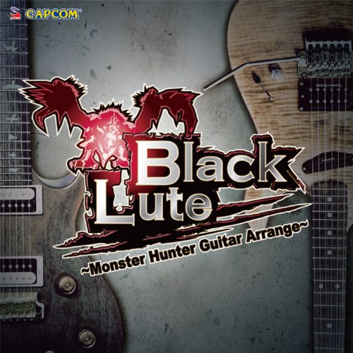 Blacklute -Monster Hunter Guitar Arrange-