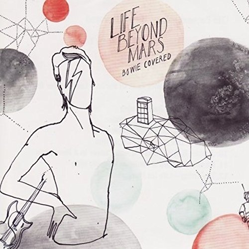 Life Beyond Mars-Bowie Covered