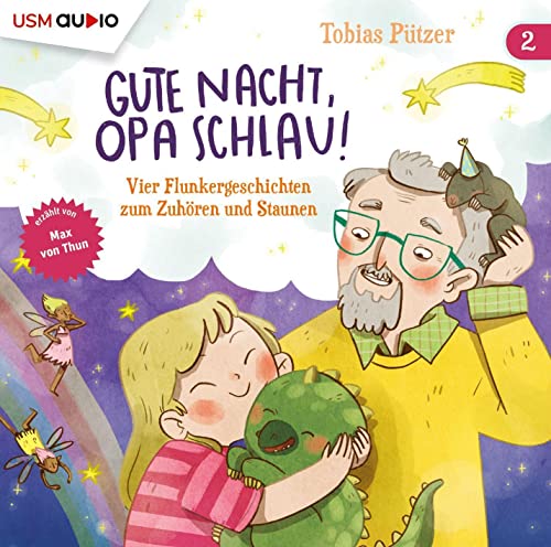 Gute Nacht, Opa Schlau! (Teil 2): Noch Mehr Flunkergeschichten Zum Hören Und Staunen