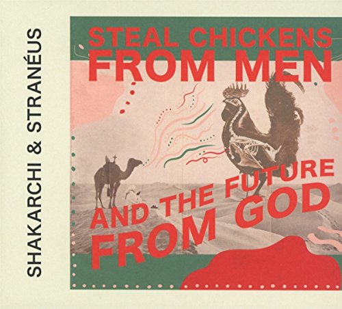 Steal Chickens From Men And The Future