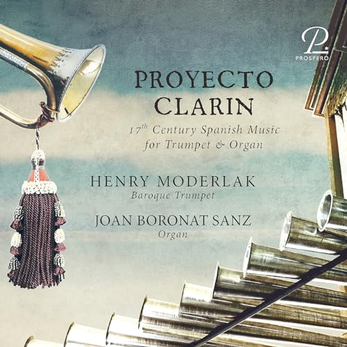 Proyecto Clarin - 17Th Century Spanish Music For Trumpet & Organ