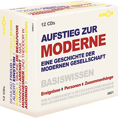 Aufstieg Zur Moderne - Basiswissen. Ereignisse, Personen, Zusammenhänge.: Eine Geschichte Der Modernen Gesellschaft Anhand Der Biografien Von: Sigmund