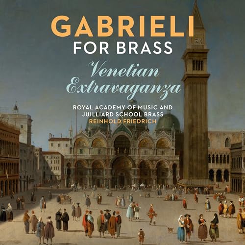 Gabrieli For Brass: Venetian Extravaganza