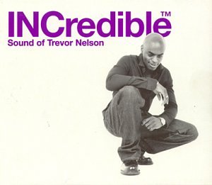 Incredible Sound Of Trevor Nelson