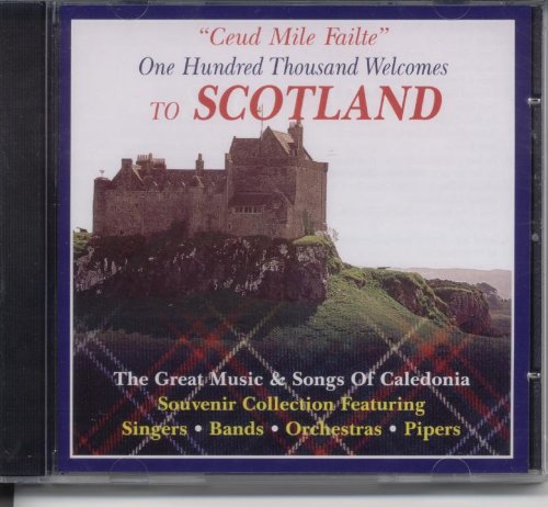 One Hundred Thousand Welcomes To Scotland