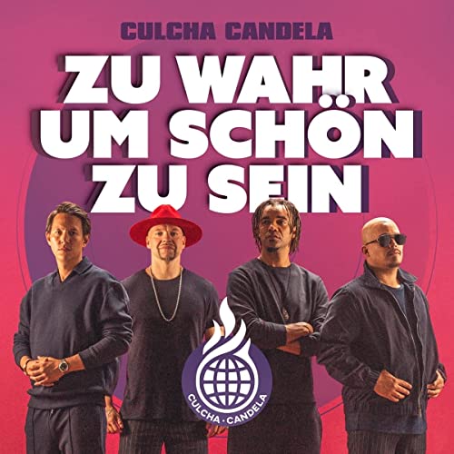 Zu Wahr Um Schön Zu Sein-Culcha Candela