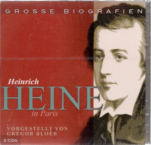 Grosse Biogafien - Heinrich Heine In Paris, Vorgestellt Von Gregor Bloer