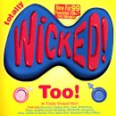 Totally Wicked! Too!