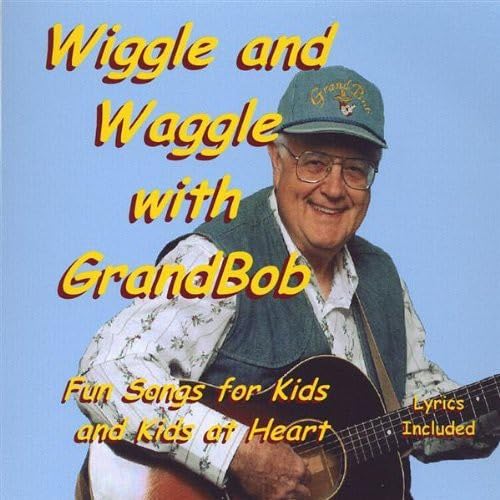 Wiggle & Waggle With Grandbob