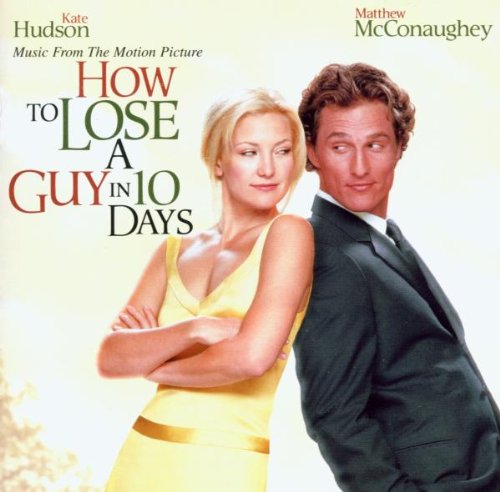 How To Lose A Guy In Ten Days Or Le
