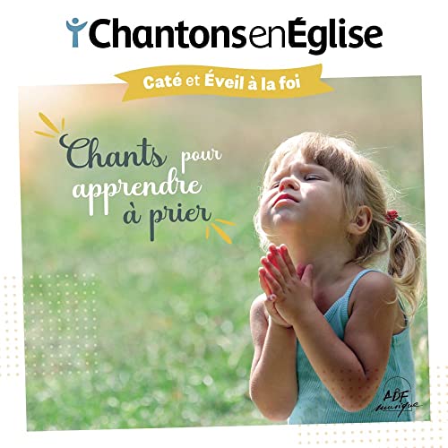 Chantons En Eglise - Chants Pour Apprendre À Prier: Caté Et Eveil À La Foi