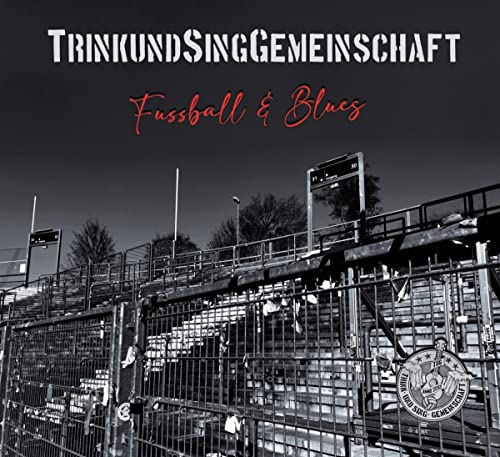 Fußball & Blues (Digipak)-Trink- Und Sing-Gemeinschaft