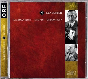 Oe1-Klassiker 2: Rachmaninoff Chopin Strawinsky