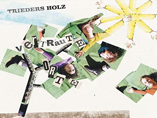 Trieders Holz - Vertraute Orte