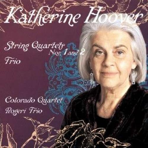 Katherine Hoover String Quartets 1,2 & Trio