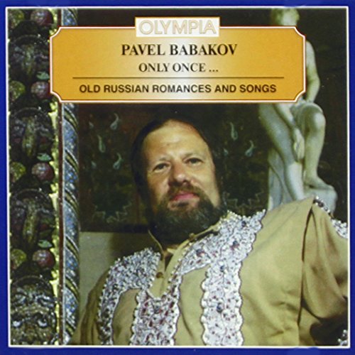 Only Once. Old Russian Songs. Pavel Babakov.