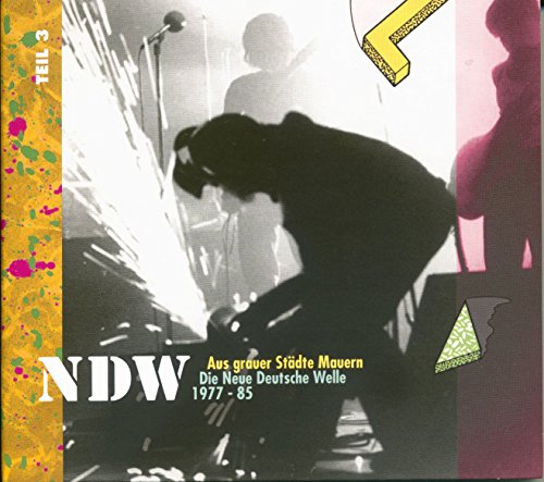 Aus Grauer Städte Mauern - Die Neue Deutsche Welle (Ndw) 1977-85, Vol.3