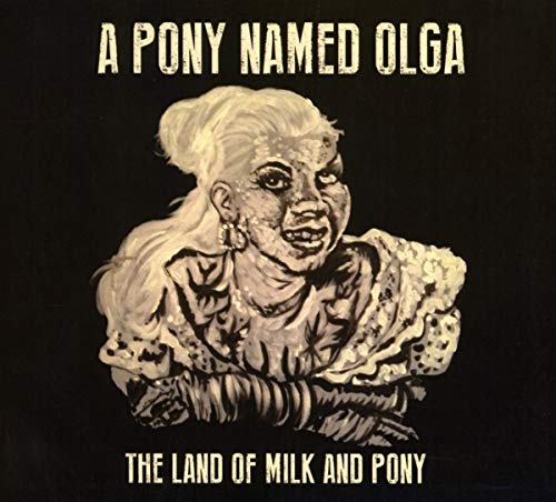 The Land Of Milk And Pony
