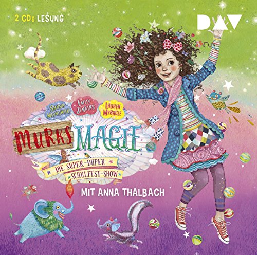 Murks-Magie - Teil 03: Die Super-Duper Schulfest-Show: Lesung Mit Anna Thalbach: 2