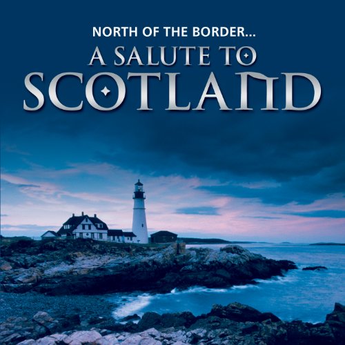 North Of Border: A Salute To Scotland