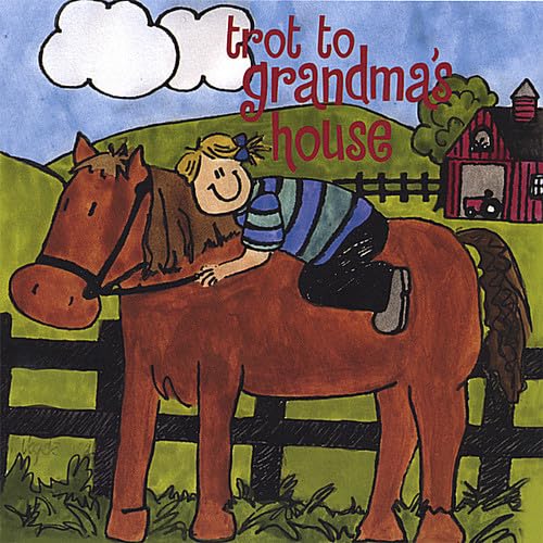 Trot To Grandma'S House