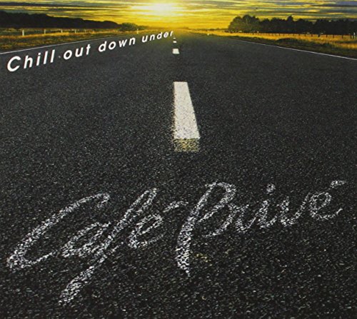 Cafe'Prive'Chill Out Down Under