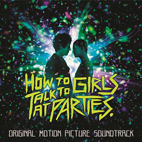 How To Talk To Girls At Parties (Original Motion Picture Soundtrack)