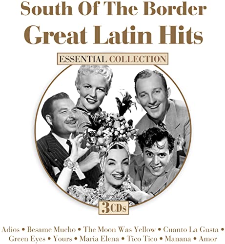 South Of The Border: Great Latin Hits