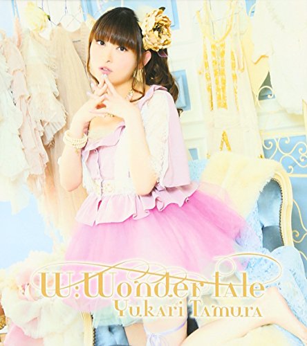 Yukari Tamura - W:Wonder Tale [Japan Ltd Cd] Kicm-1435