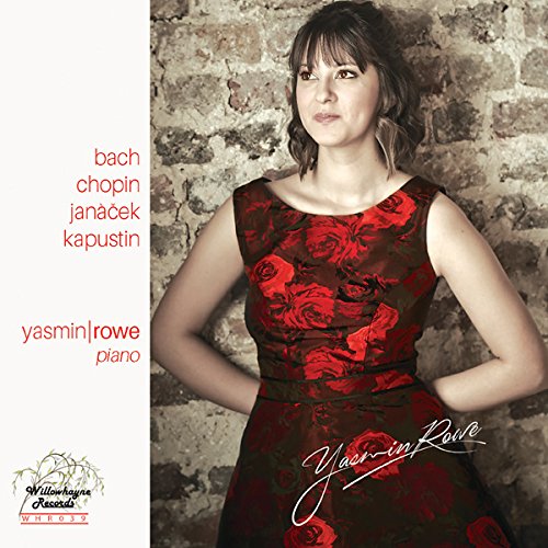 Yasmin Rowe Plays Bach - Chopin - Janacek