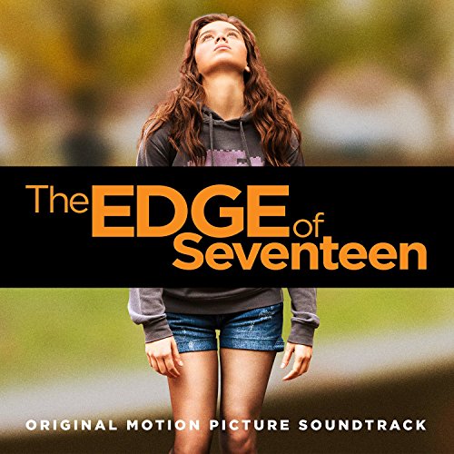 The Edge Of Seventeen (Original Motion Picture Soundtrack)