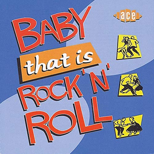 Baby, That Is Rock N Roll