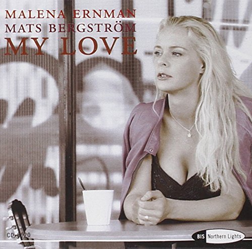 Ernman Malena: Arias Lieder & Cabaret Songs