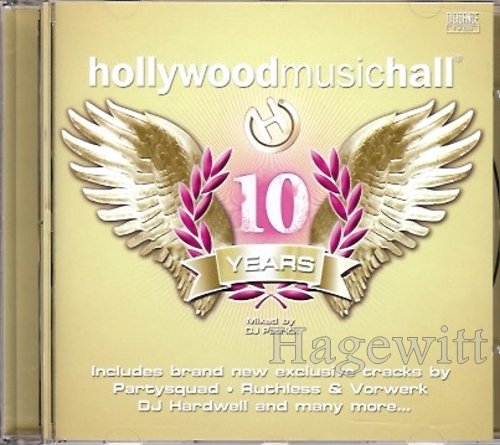 10 Years Hollywood Music Hall (Partysquad, Ruthless & Vorwerk, Dj Hardwell A.M.M.)