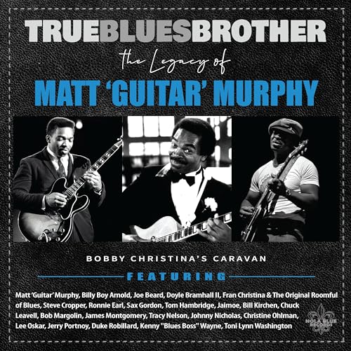True Blues Brother : The Legacy Of Matt Guitar Murphy